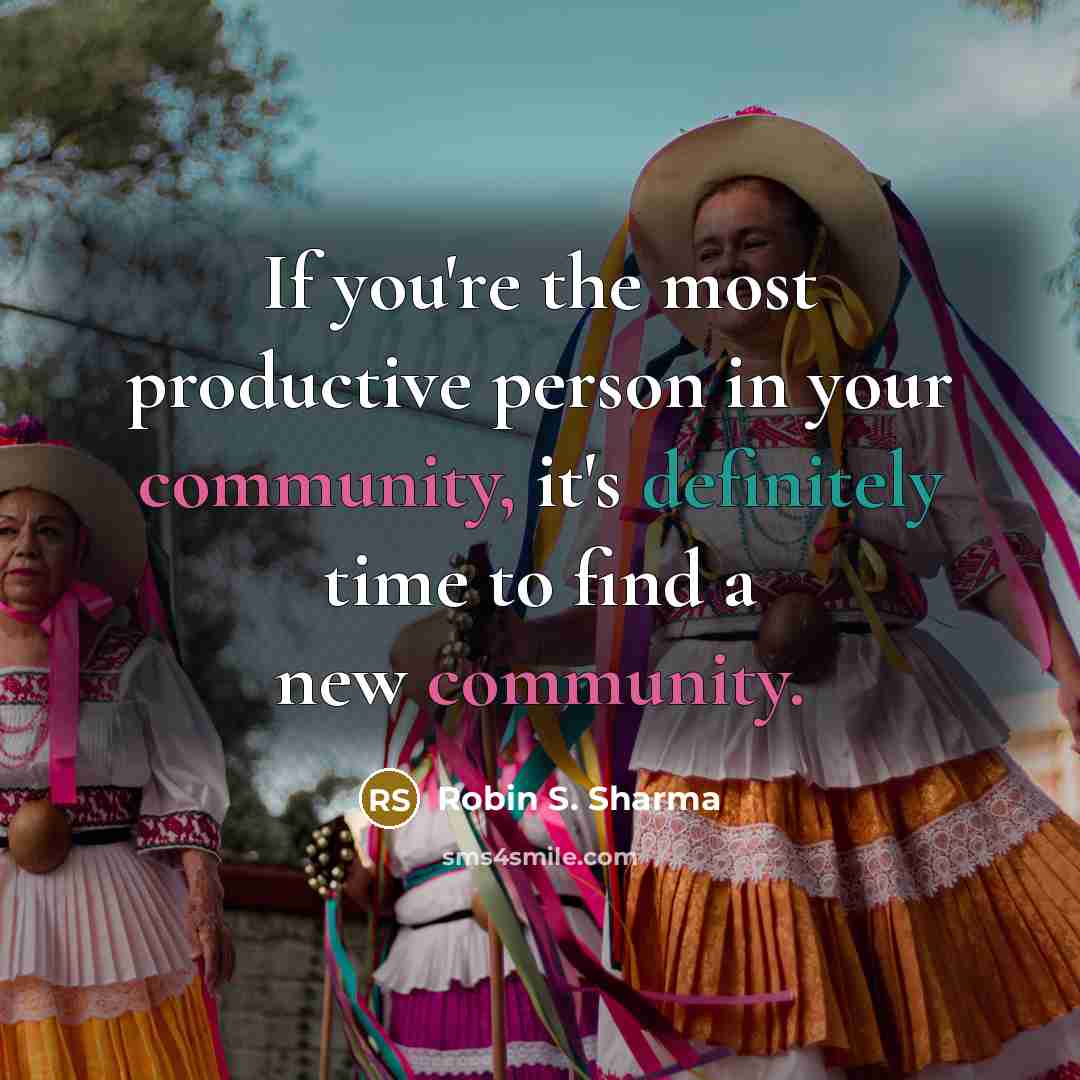 “If you're the most productive person in your community, it's…” quote by Robin S. Sharma