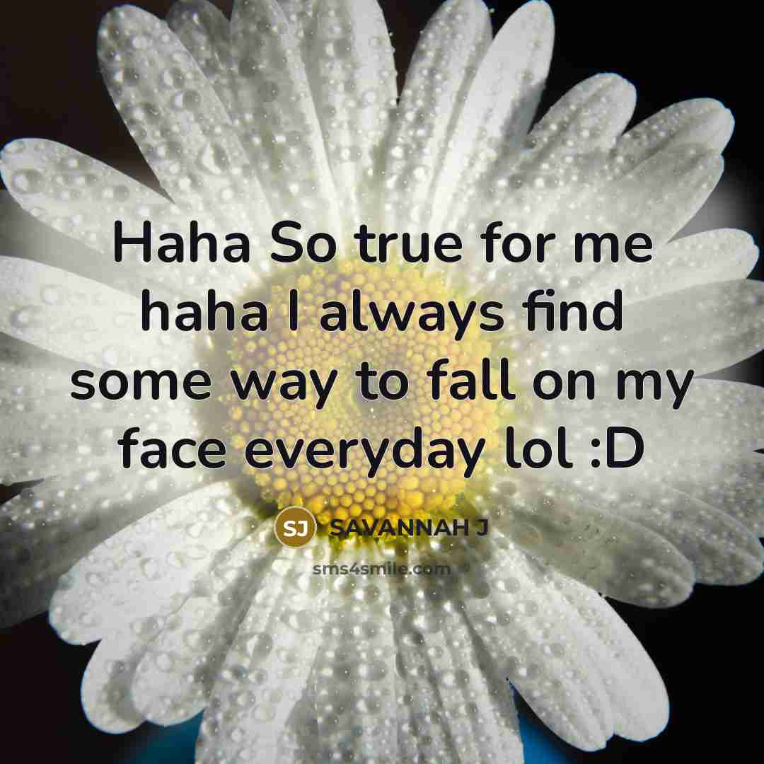 “Haha So true for me haha I always find some…” quote by Savannah J