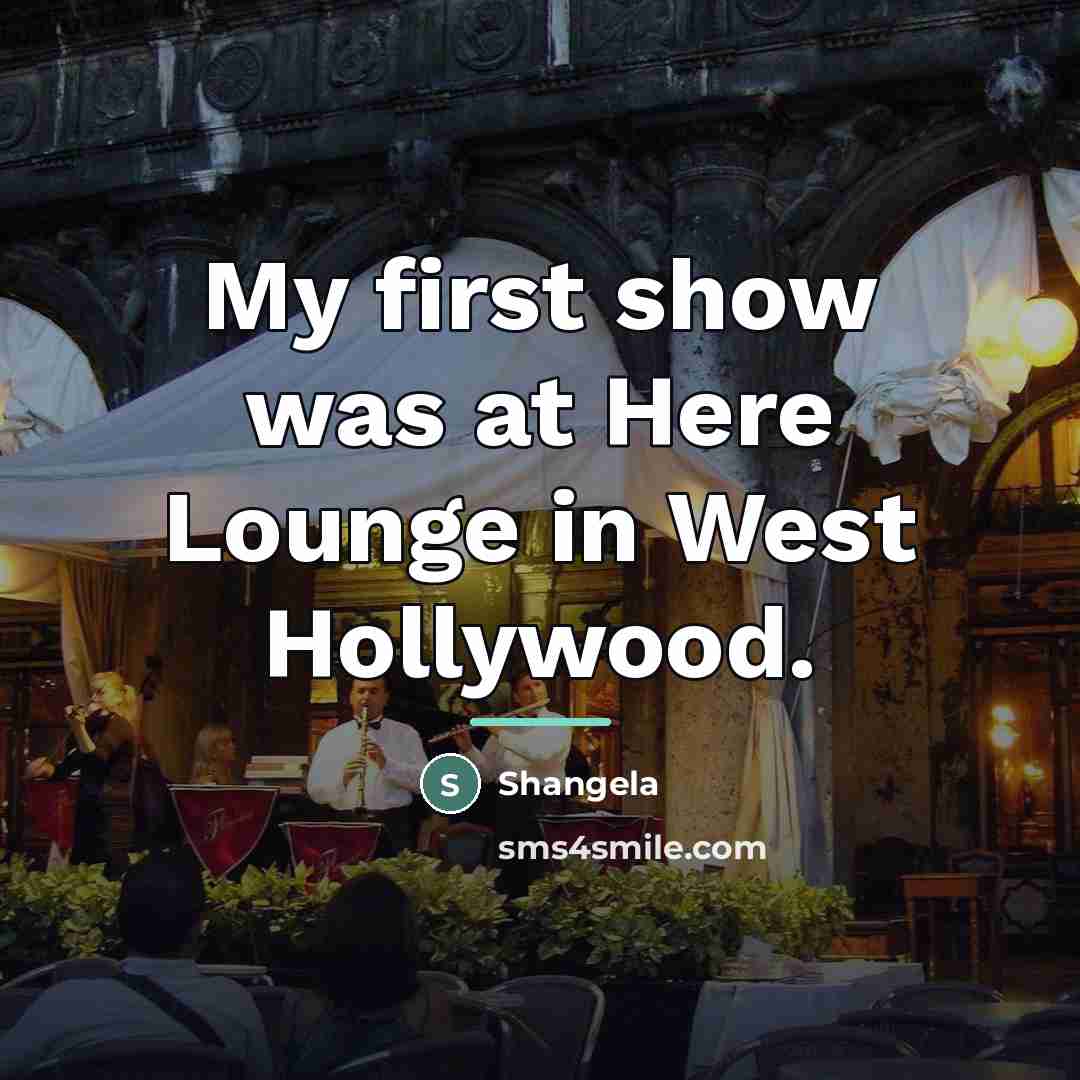 “My first show was at Here Lounge in West Hollywood.…” quote by Shangela