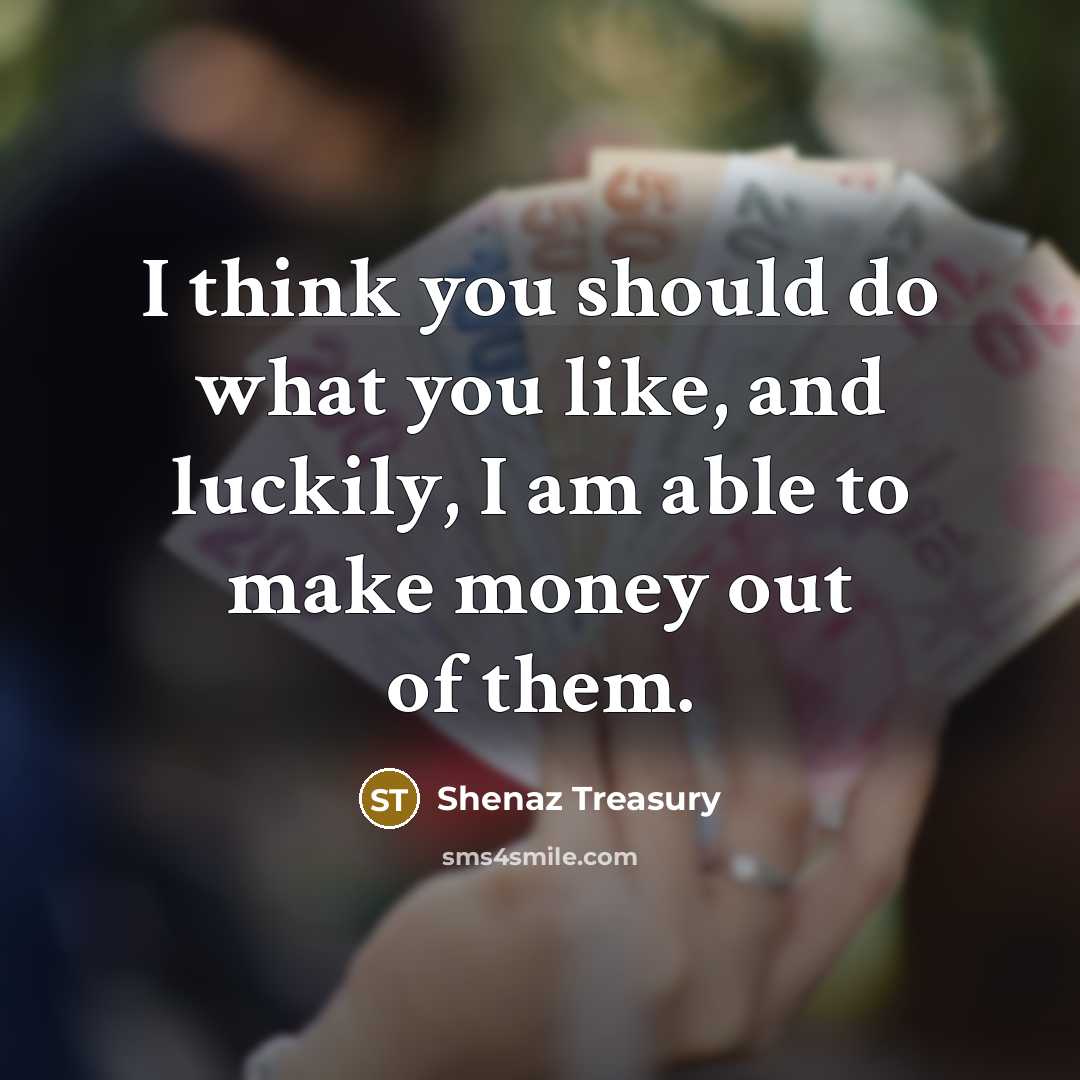 “I think you should do what you like, and luckily,…” quote by Shenaz Treasury