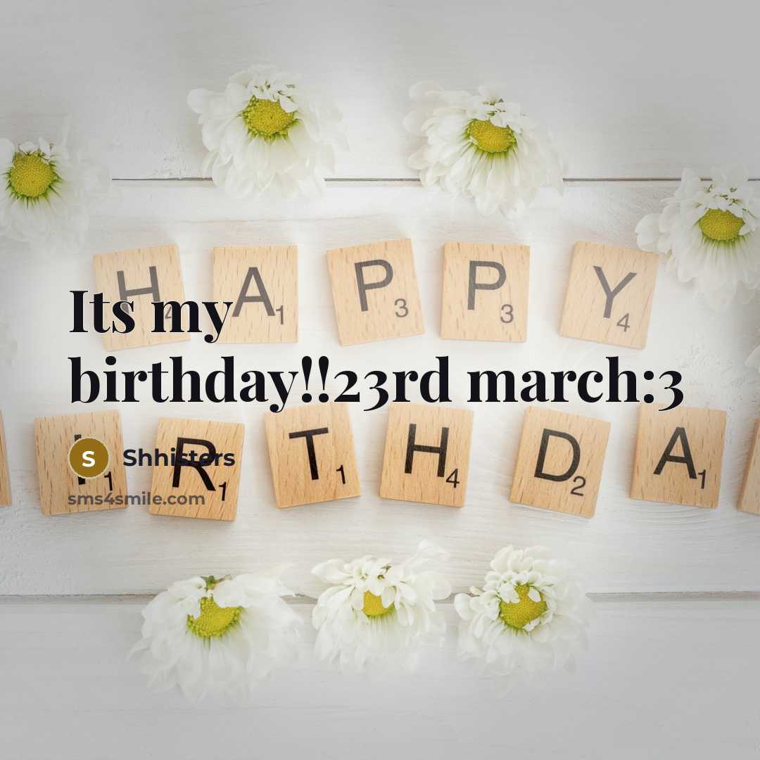 “Its my birthday!!23rd march:3…” quote by Shhisters