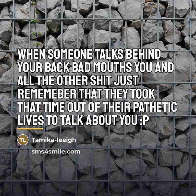 “When someone talks behind your back bad mouths you and…” quote by Tamika-leeigh