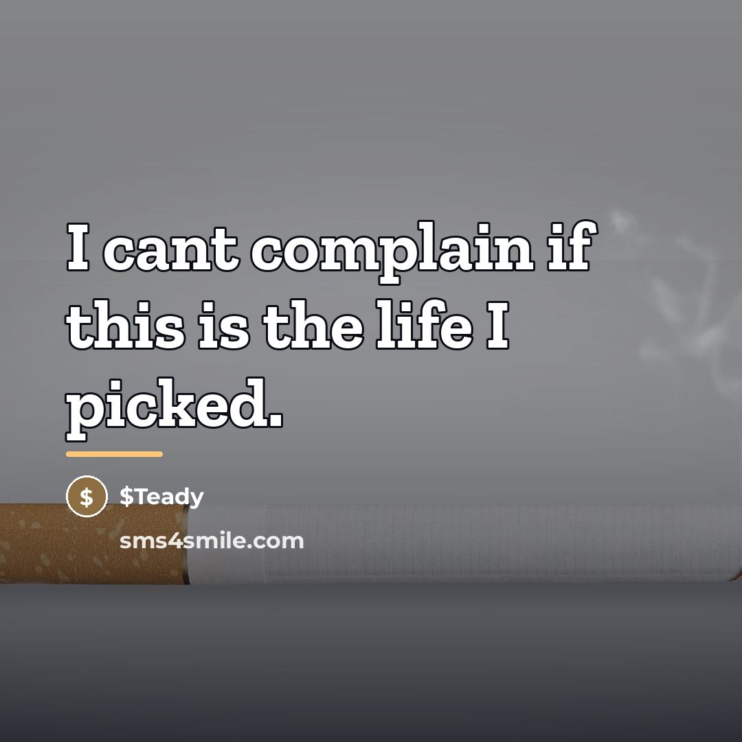 “I cant complain if this is the life I picked.…” quote by $Teady