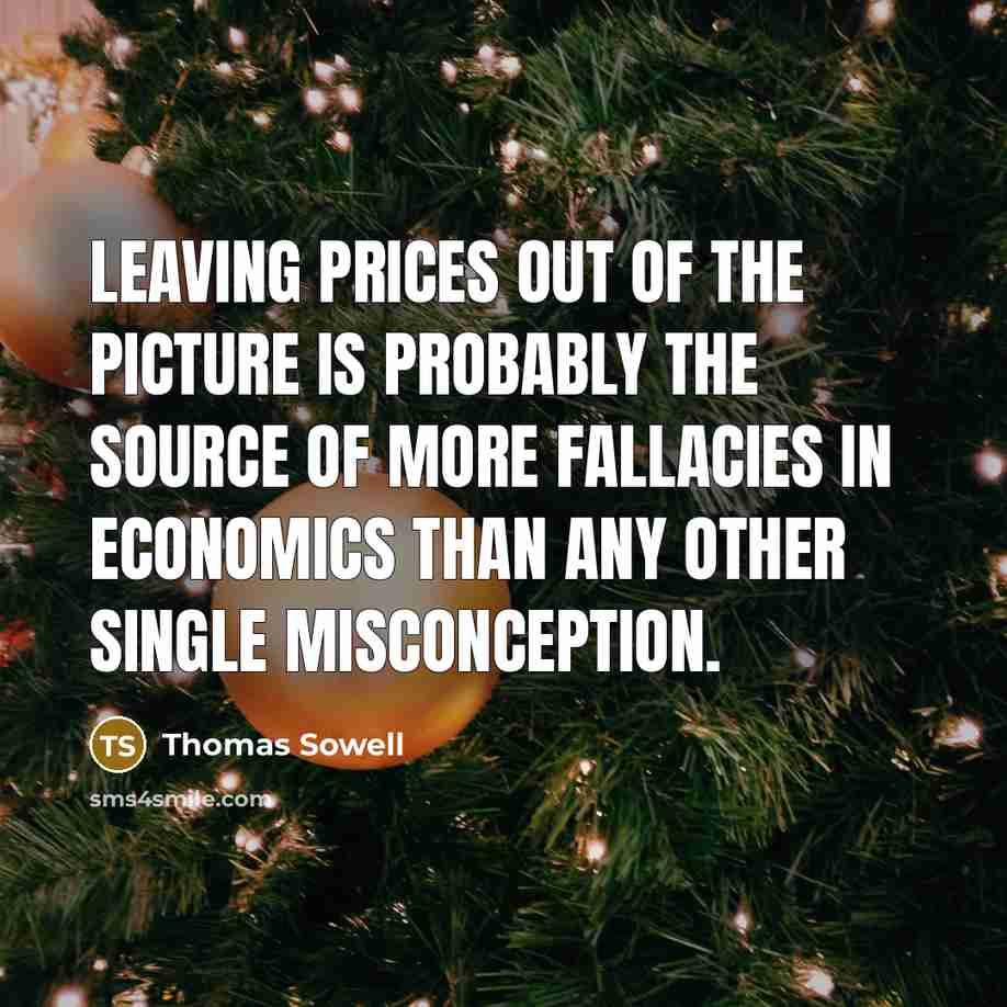 “Leaving prices out of the picture is probably the source…” quote by Thomas Sowell