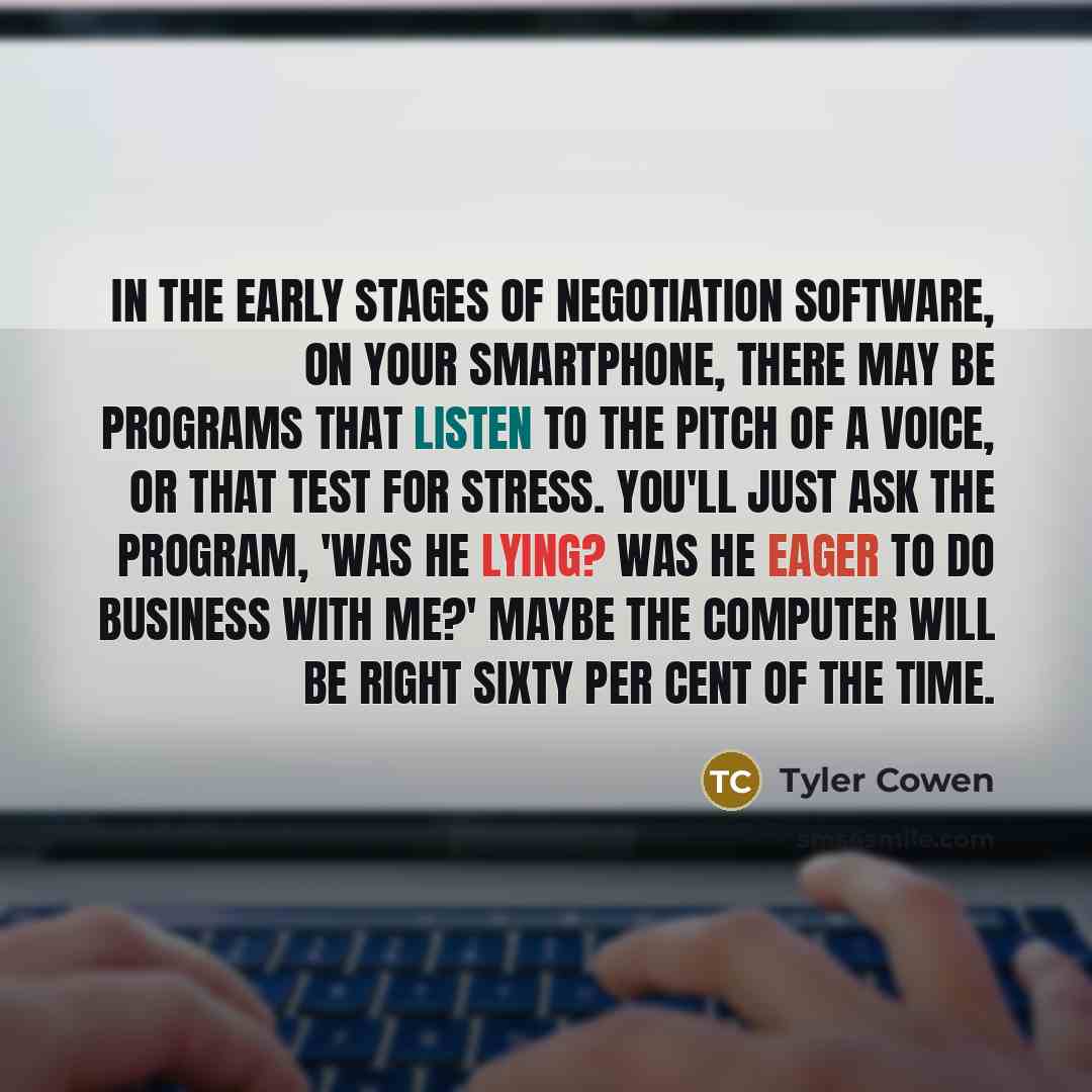 “In the early stages of negotiation software, on your smartphone,…” quote by Tyler Cowen