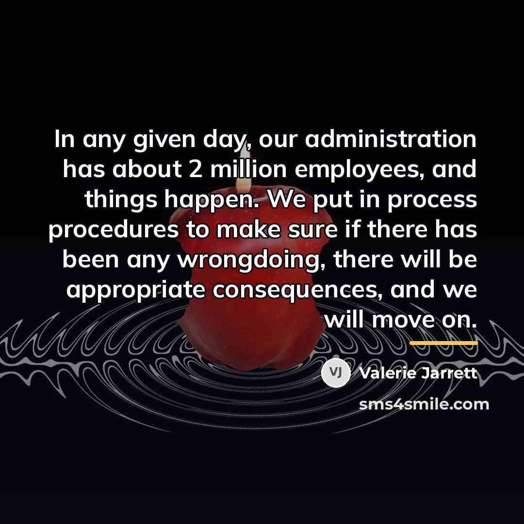 “In any given day, our administration has about 2 million…” quote by Valerie Jarrett