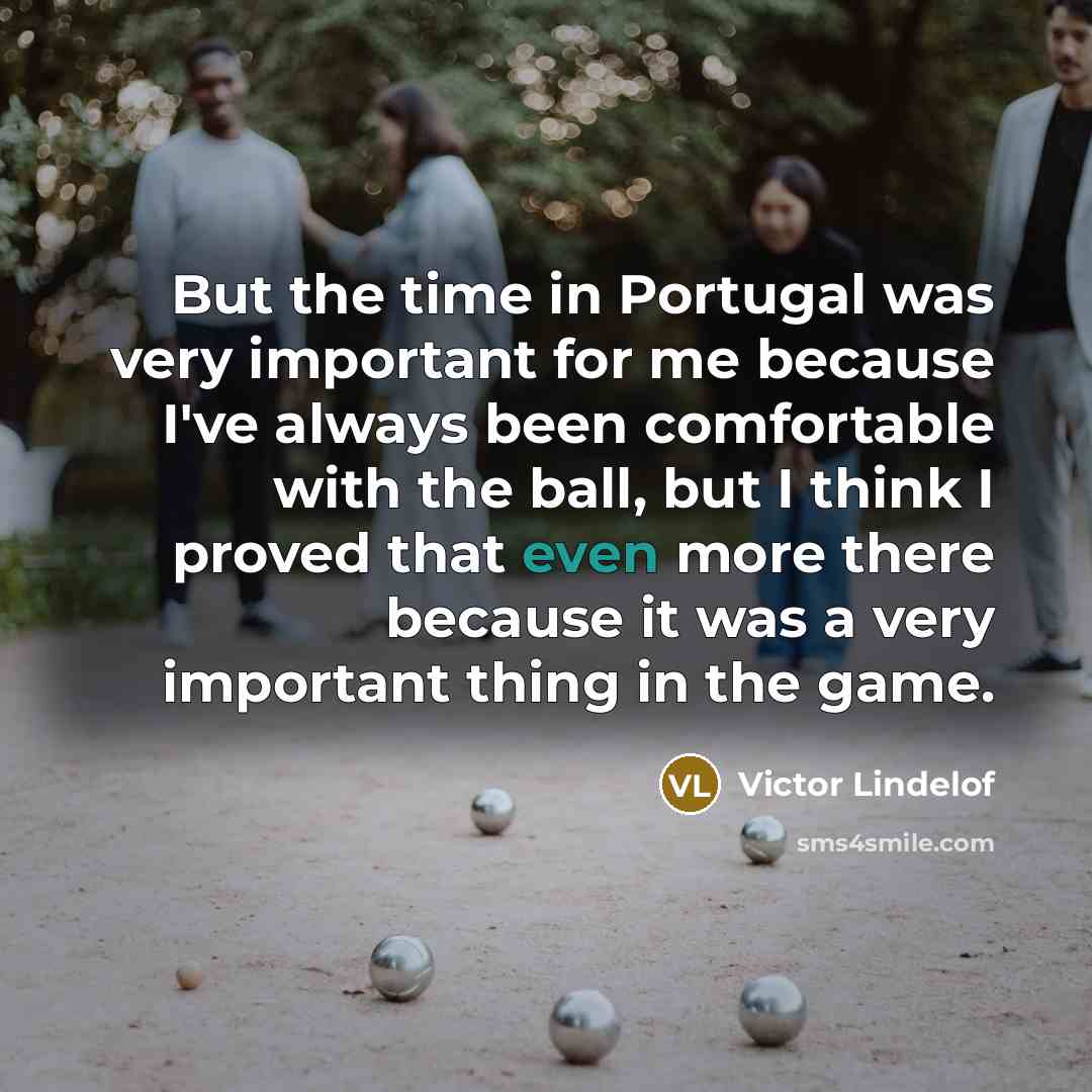“But the time in Portugal was very important for me…” quote by Victor Lindelof