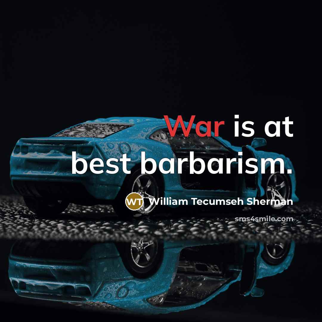 “War is at best barbarism.…” quote by William Tecumseh Sherman