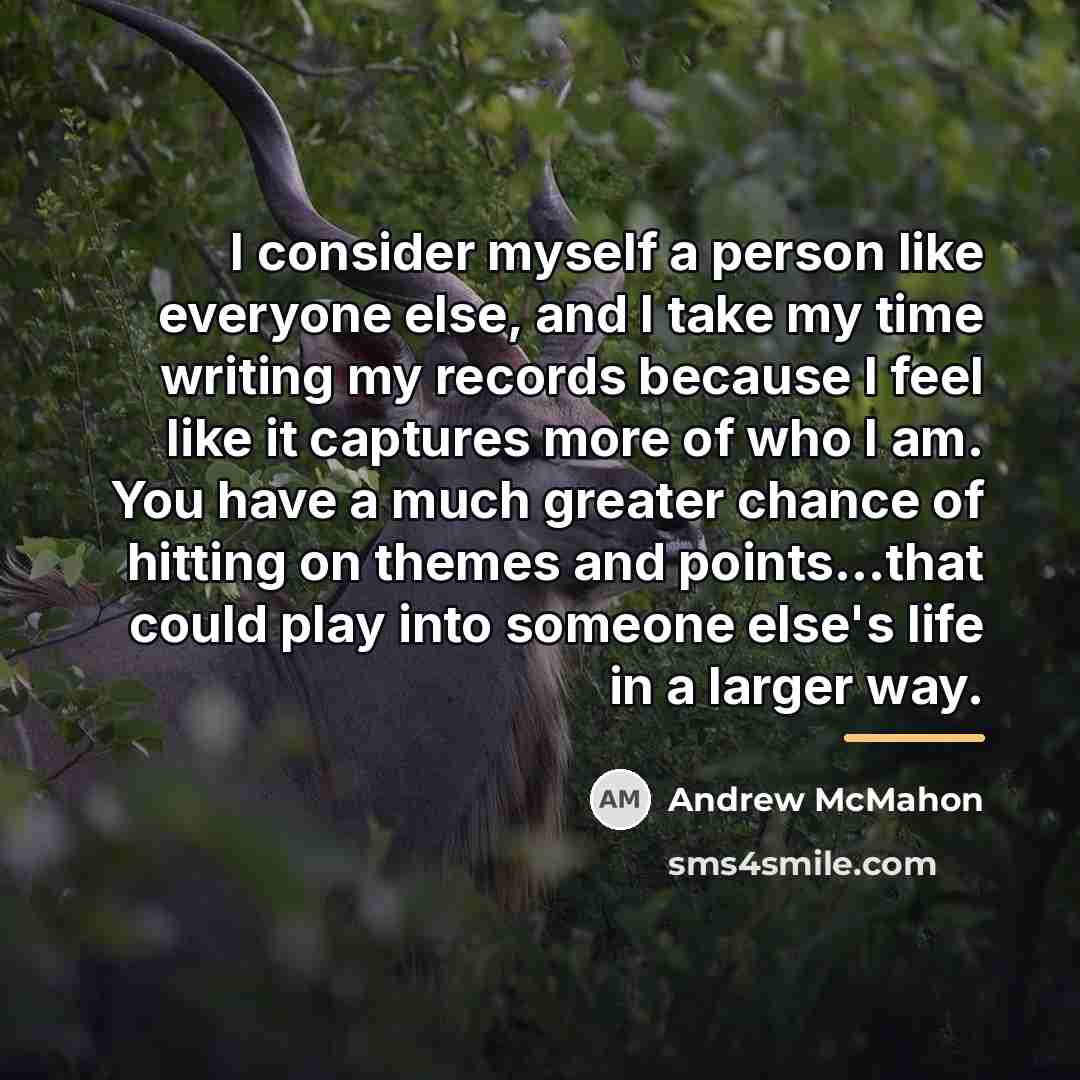 “I consider myself a person like everyone else, and I…” quote by Andrew McMahon