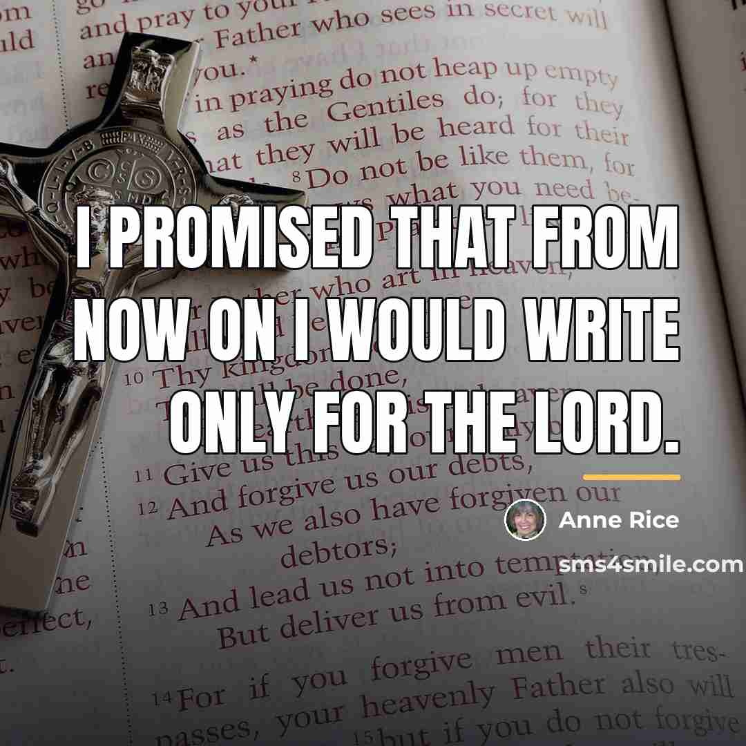 “I promised that from now on I would write only…” quote by Anne Rice