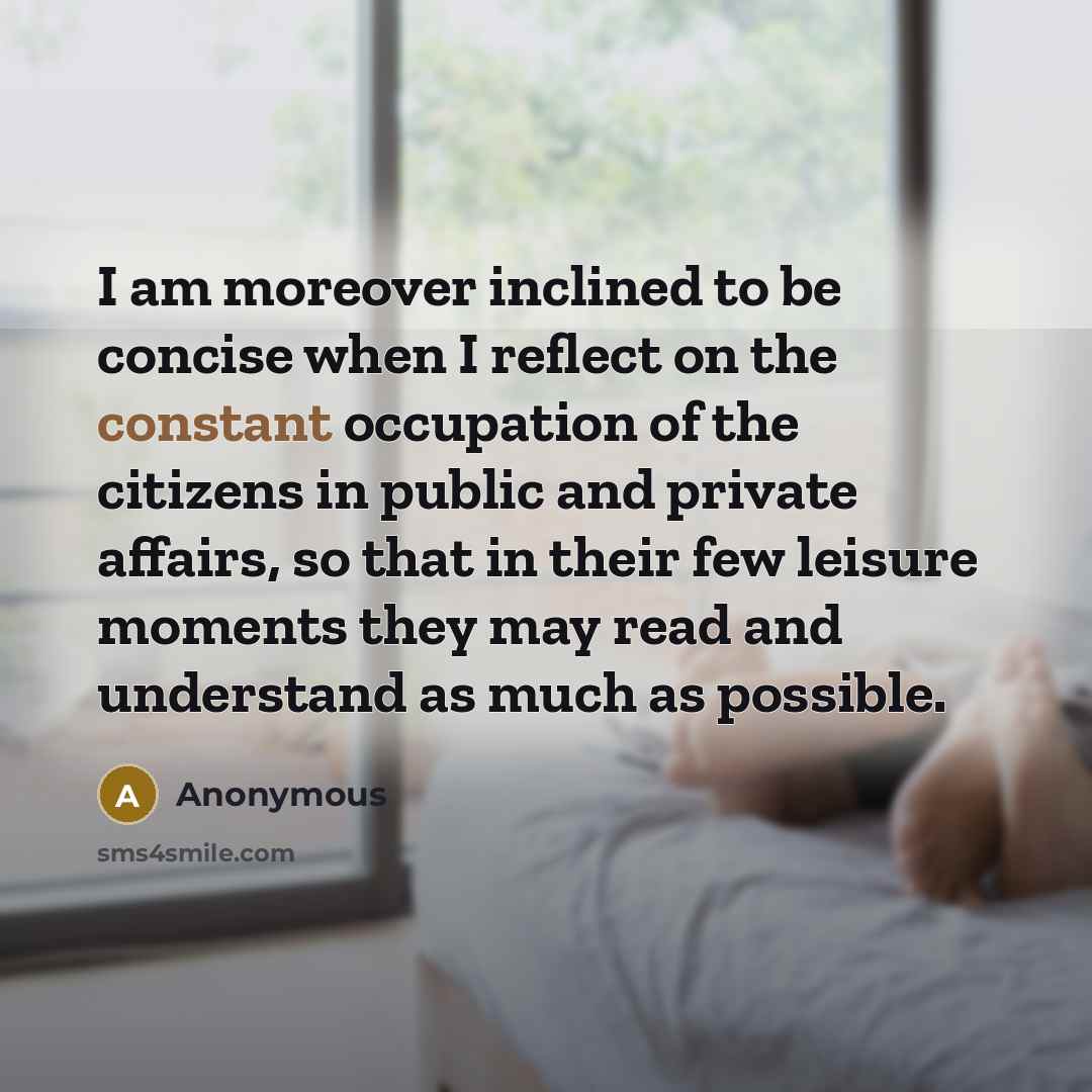 “I am moreover inclined to be concise when I reflect…” quote by Anonymous