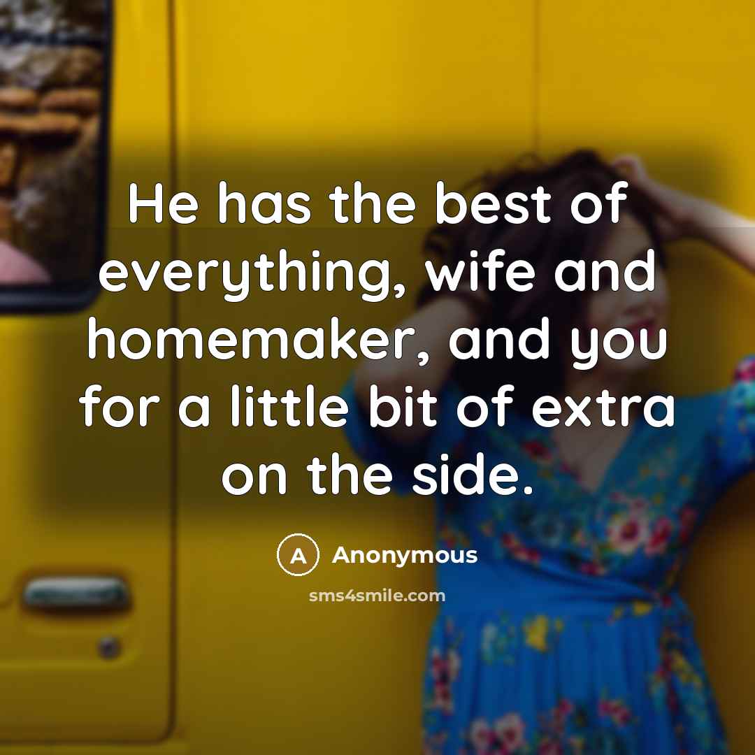 “He has the best of everything, wife and homemaker, and…” quote by Anonymous