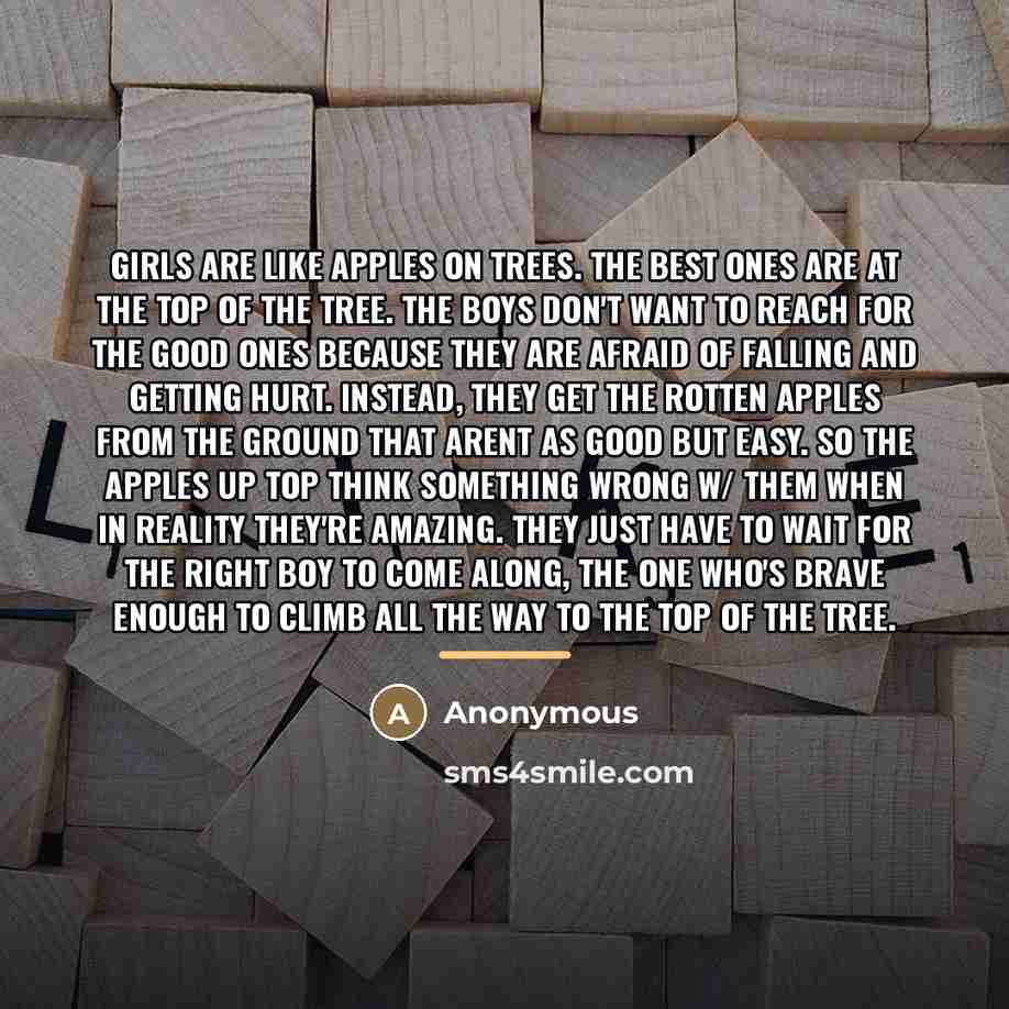 “Girls Are like apples on trees. The best ones are…” quote by Anonymous