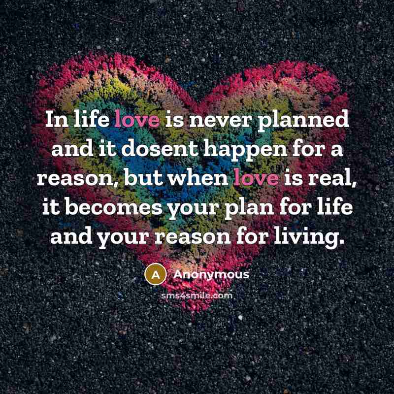 “In life love is never planned and it dosent happen…” quote by Anonymous