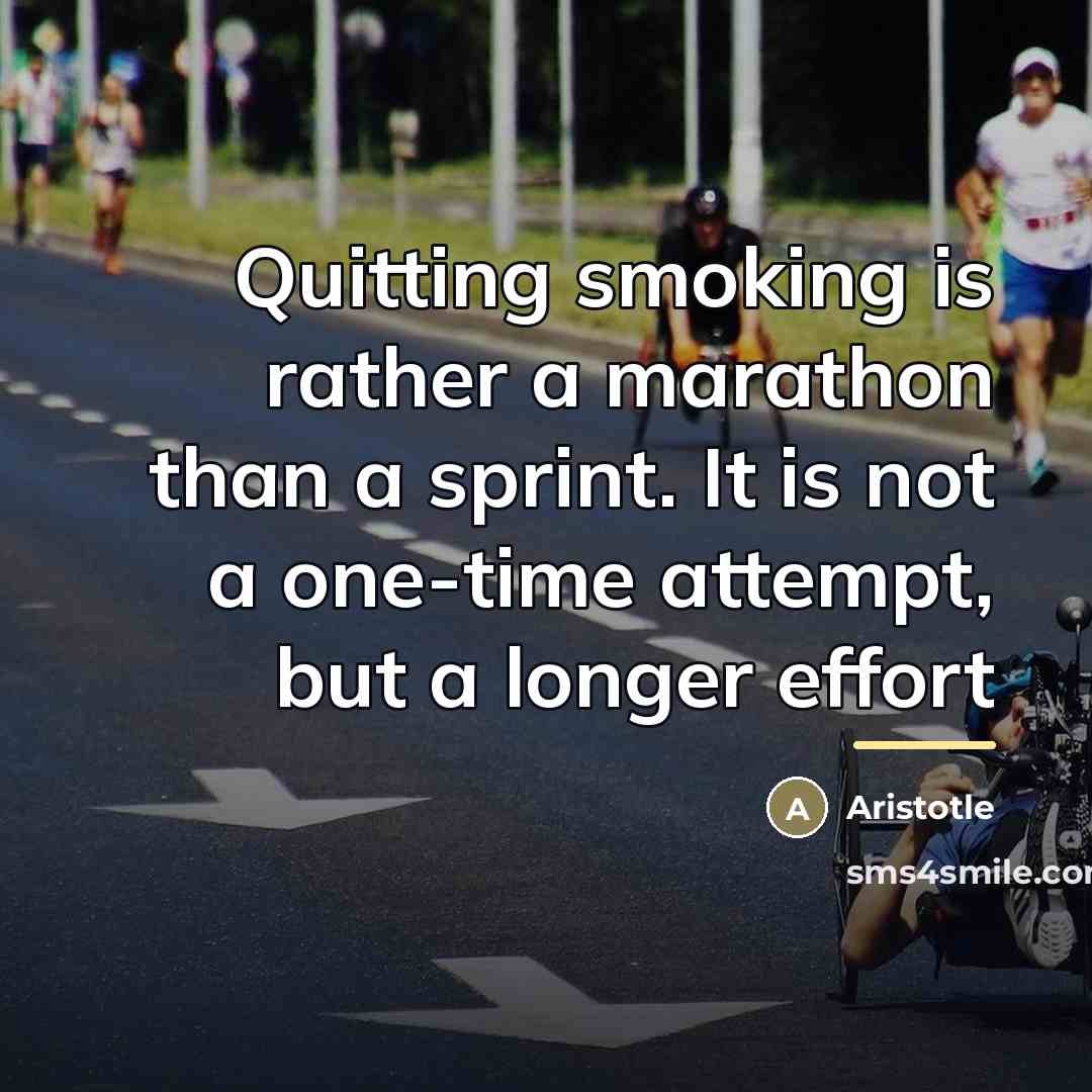 “Quitting smoking is rather a marathon than a sprint. It…” quote by Aristotle