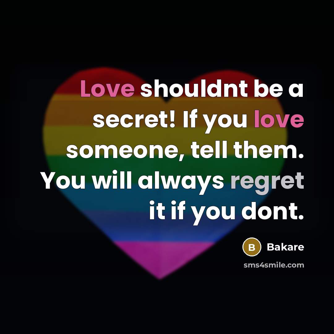 “Love shouldnt be a secret! If you love someone, tell…” quote by Bakare