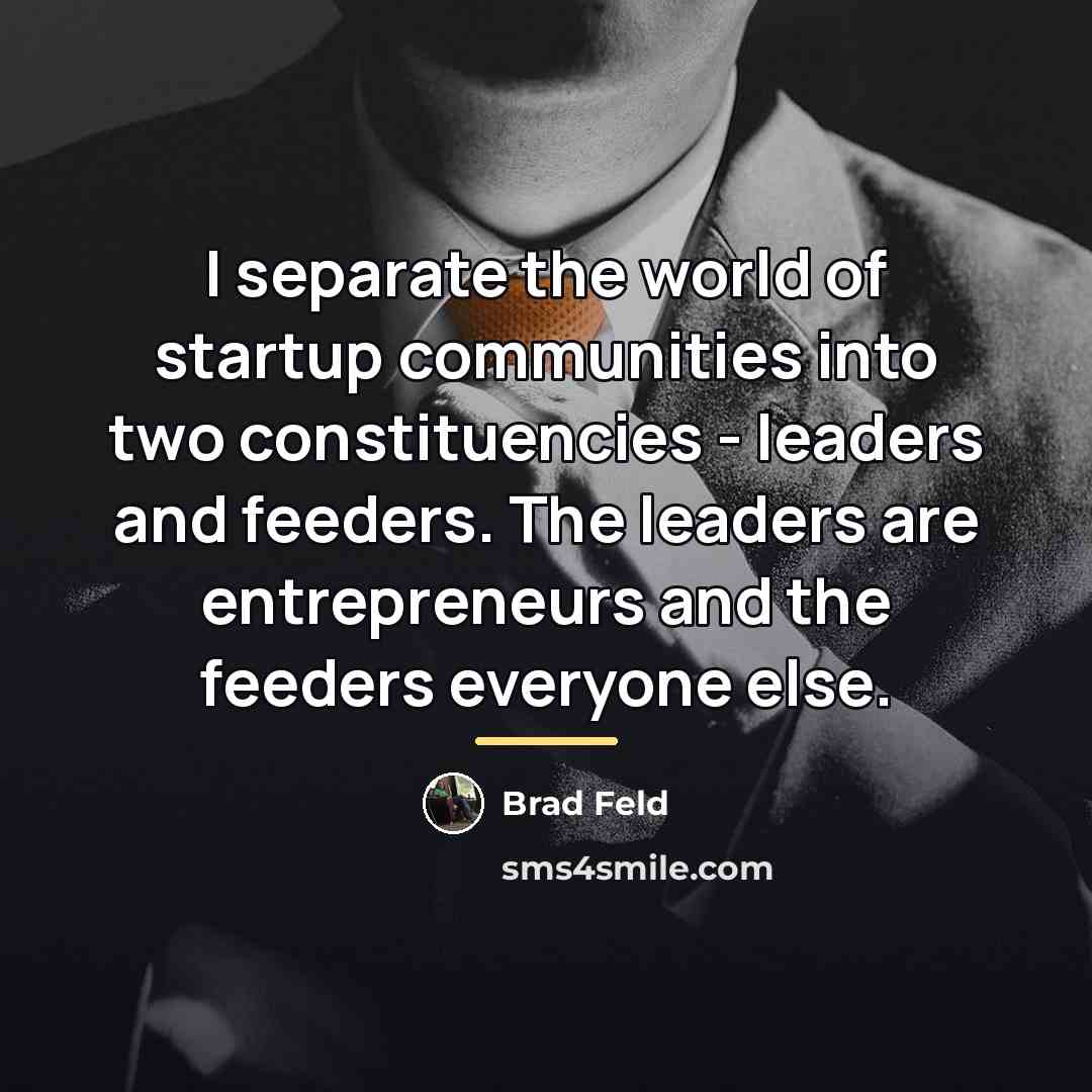 “I separate the world of startup communities into two constituencies…” quote by Brad Feld