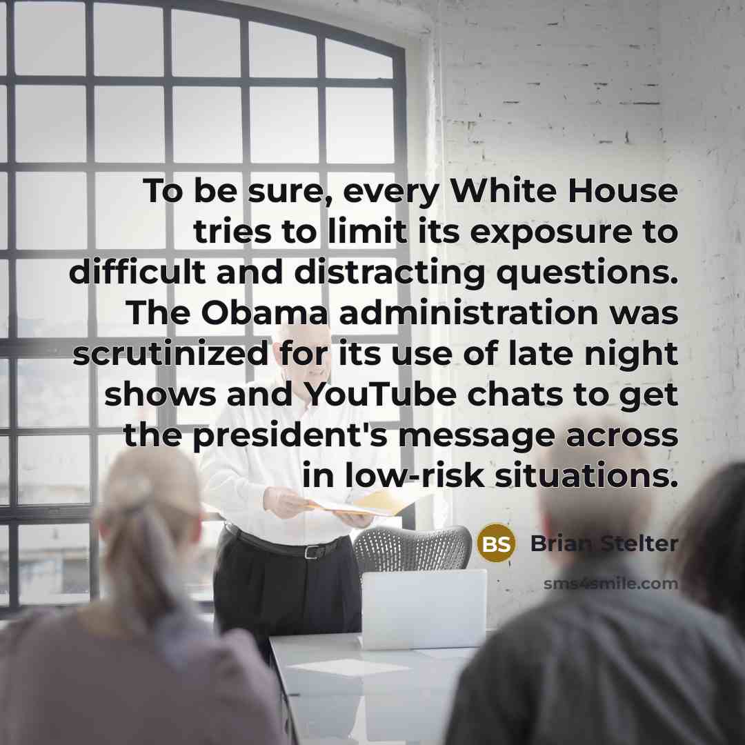 “To be sure, every White House tries to limit its…” quote by Brian Stelter