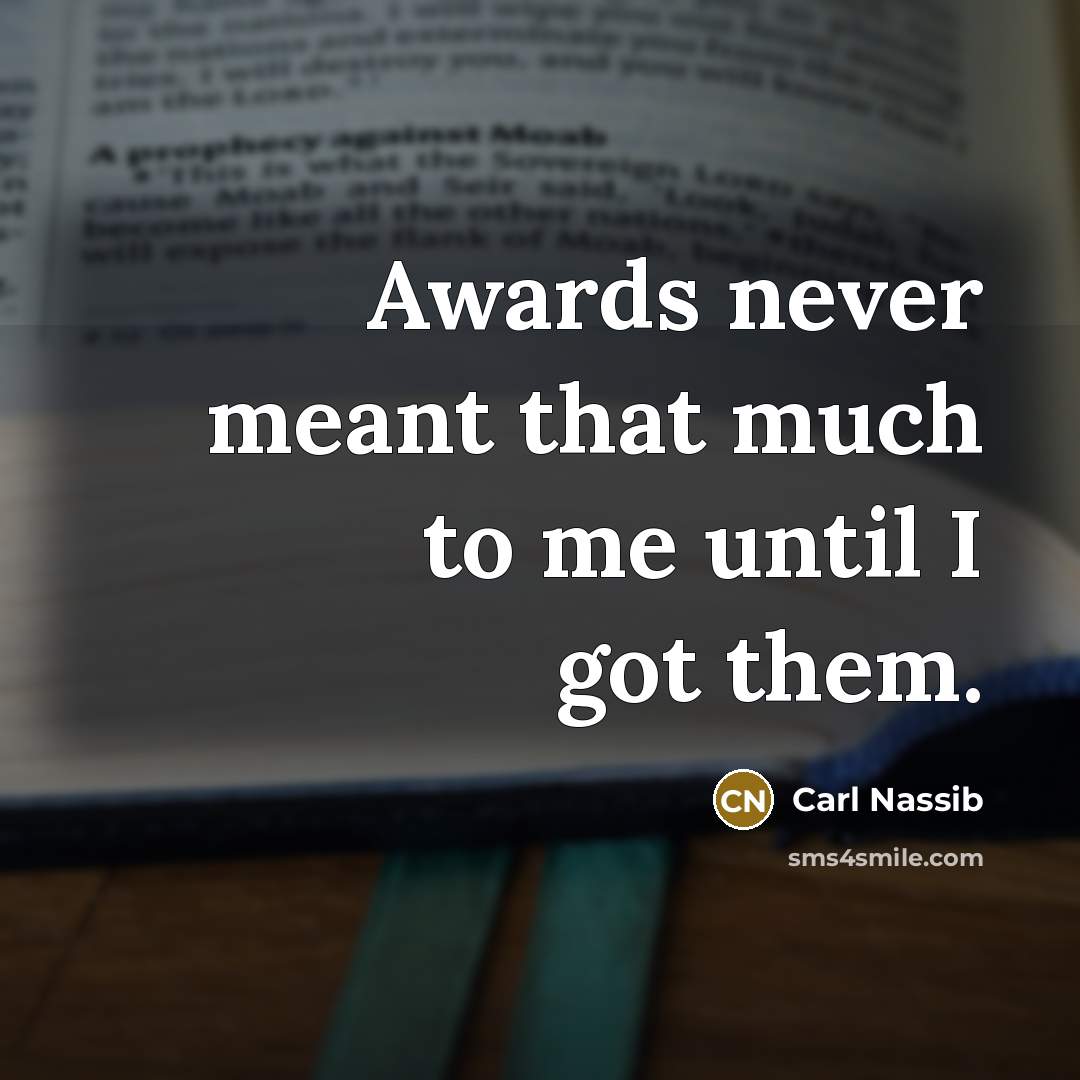 “Awards never meant that much to me until I got…” quote by Carl Nassib