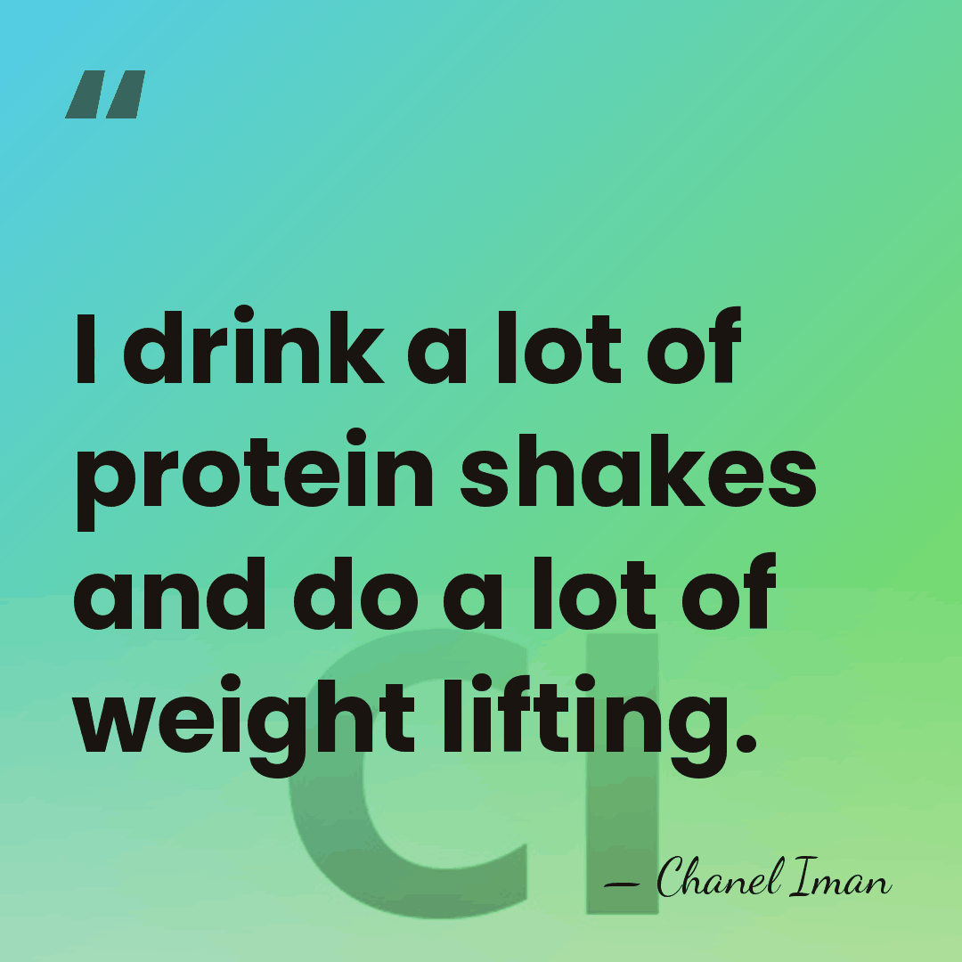 I drink a lot of protein shakes and do a lot of&hellip; - Chanel Iman