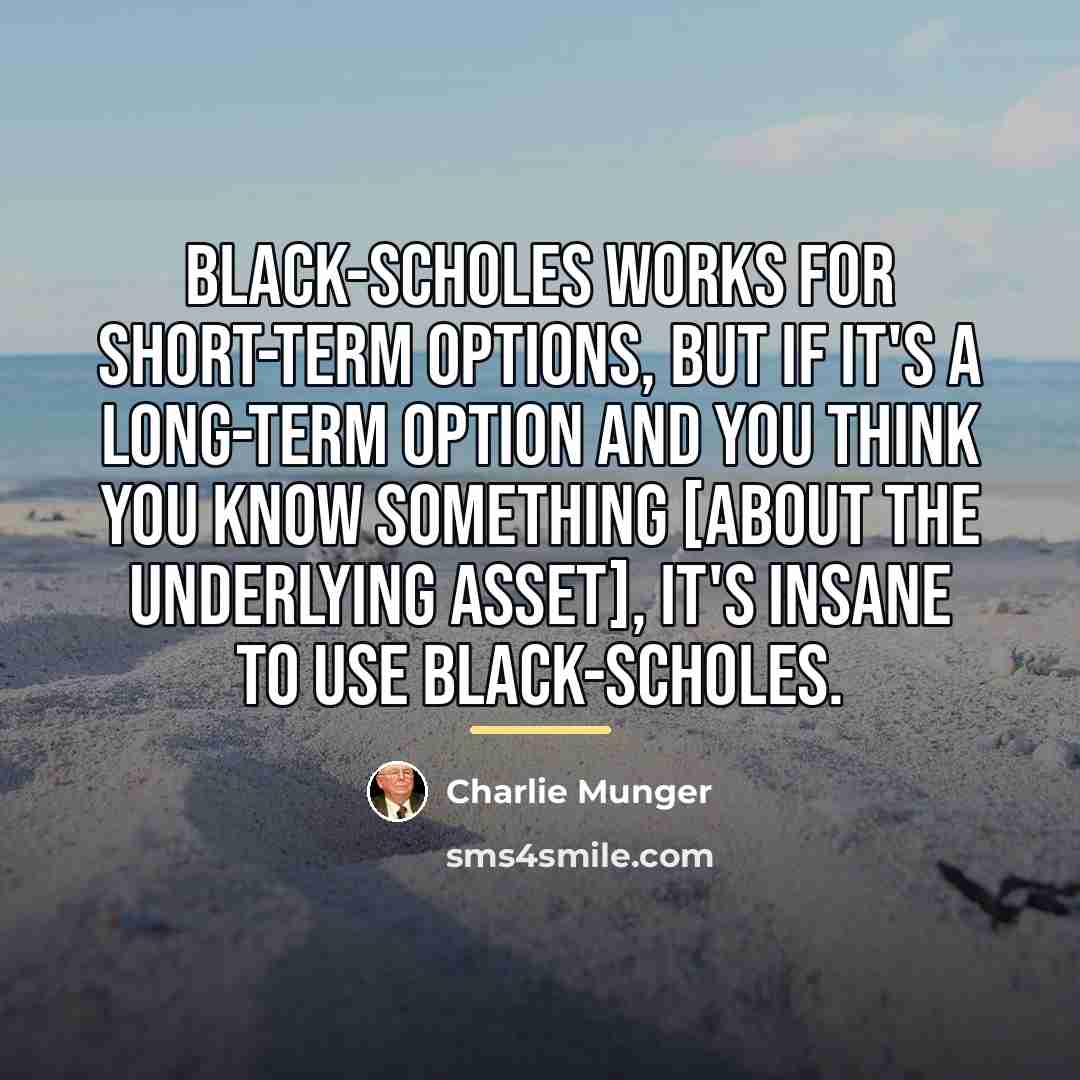 “Black-Scholes works for short-term options, but if it's a long-term…” quote by Charlie Munger