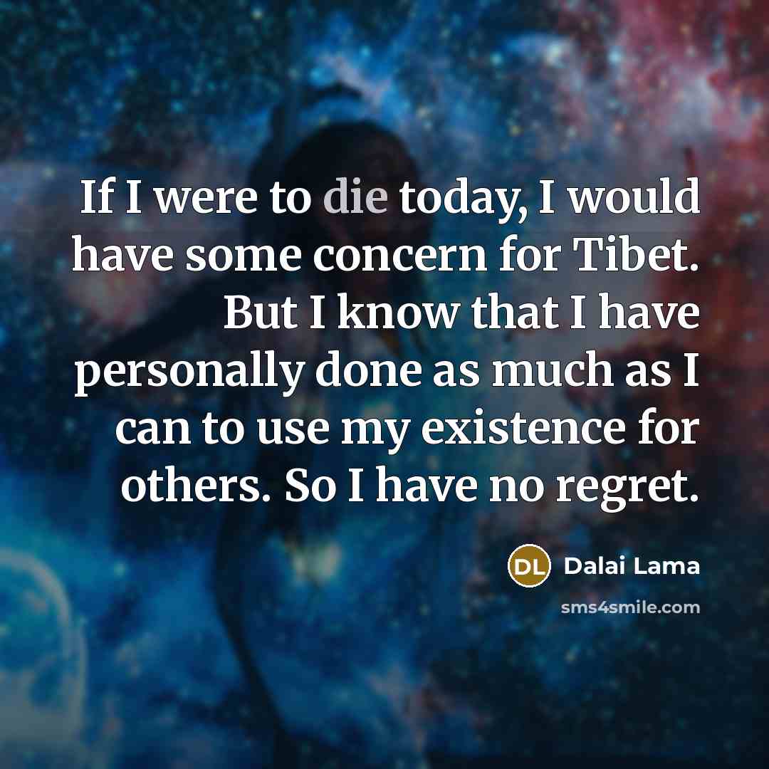 “If I were to die today, I would have some…” quote by Dalai Lama