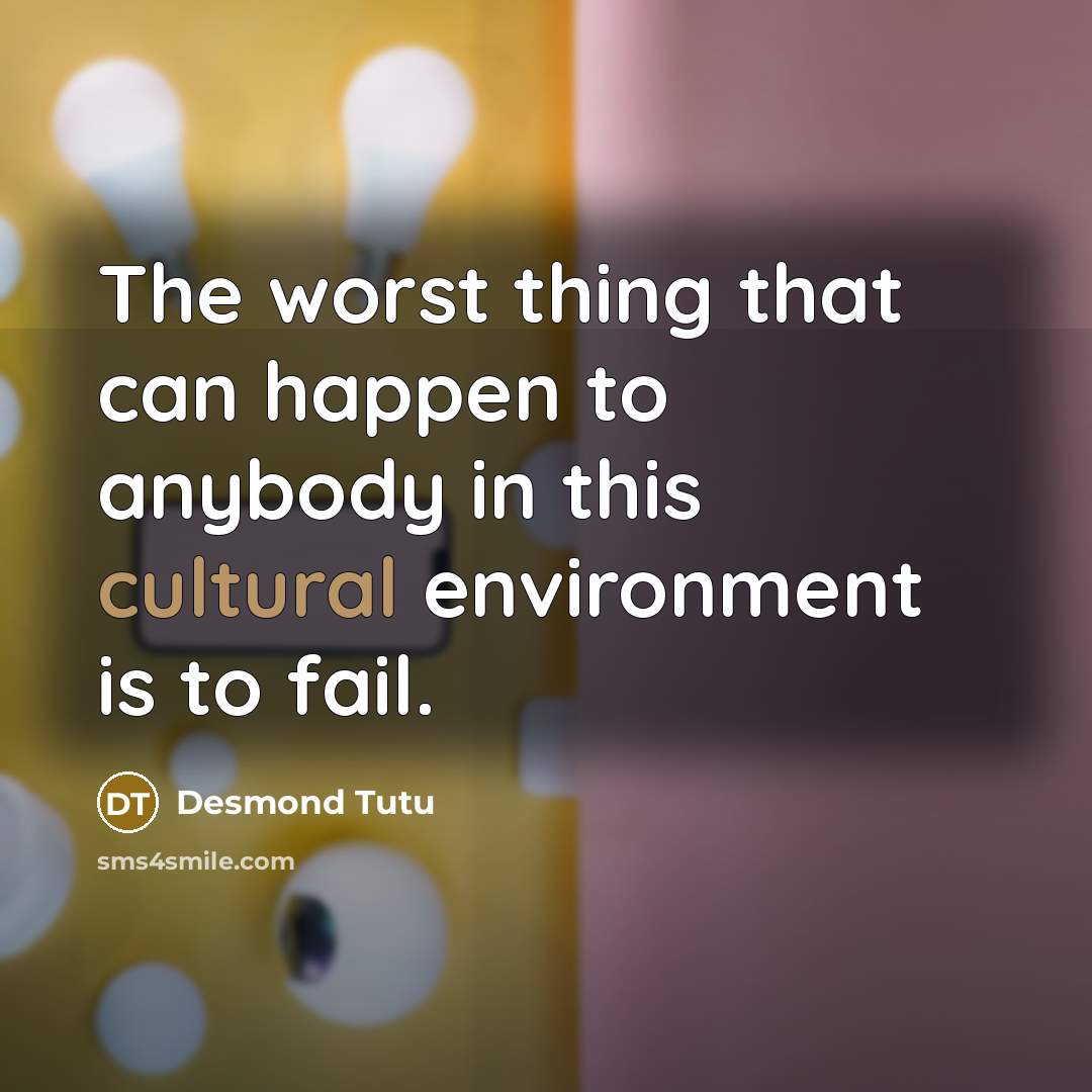 “The worst thing that can happen to anybody in this…” quote by Desmond Tutu