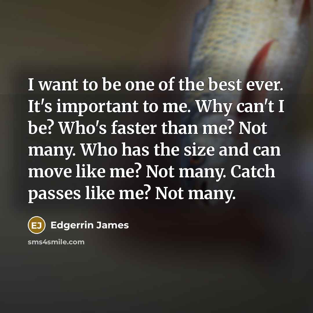 “I want to be one of the best ever. It's…” quote by Edgerrin James
