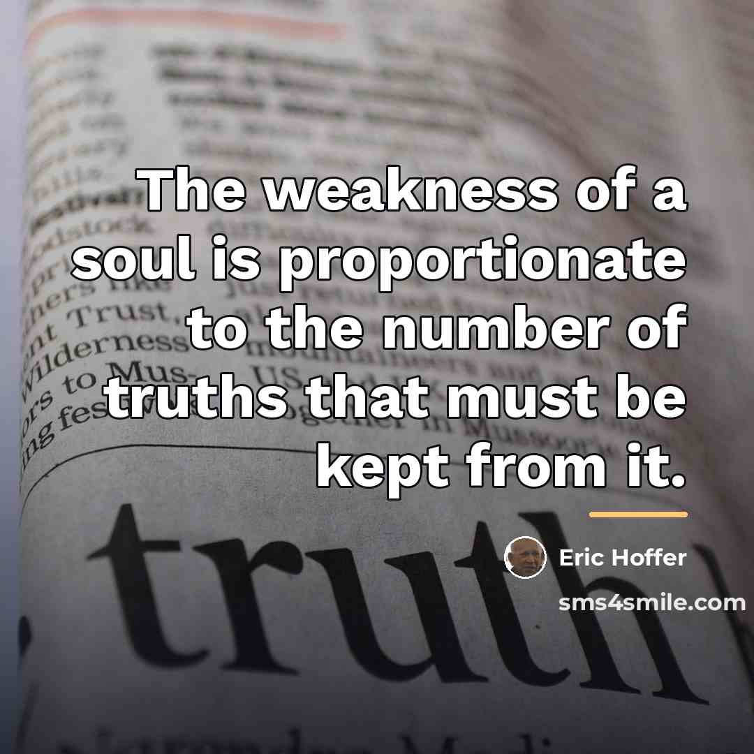 “The weakness of a soul is proportionate to the number…” quote by Eric Hoffer