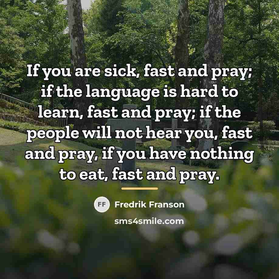 “If you are sick, fast and pray; if the language…” quote by Fredrik Franson