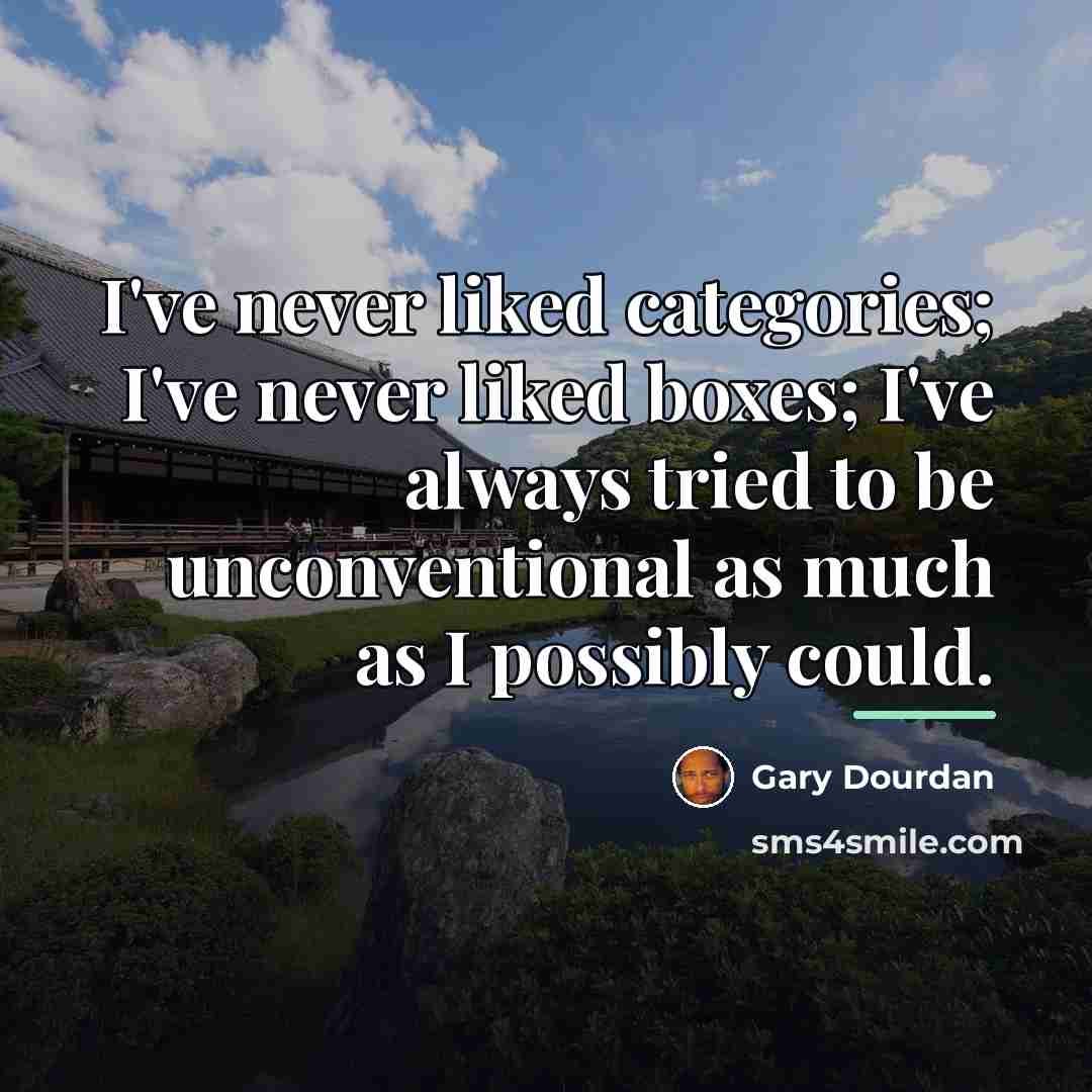 “I've never liked categories; I've never liked boxes; I've always…” quote by Gary Dourdan