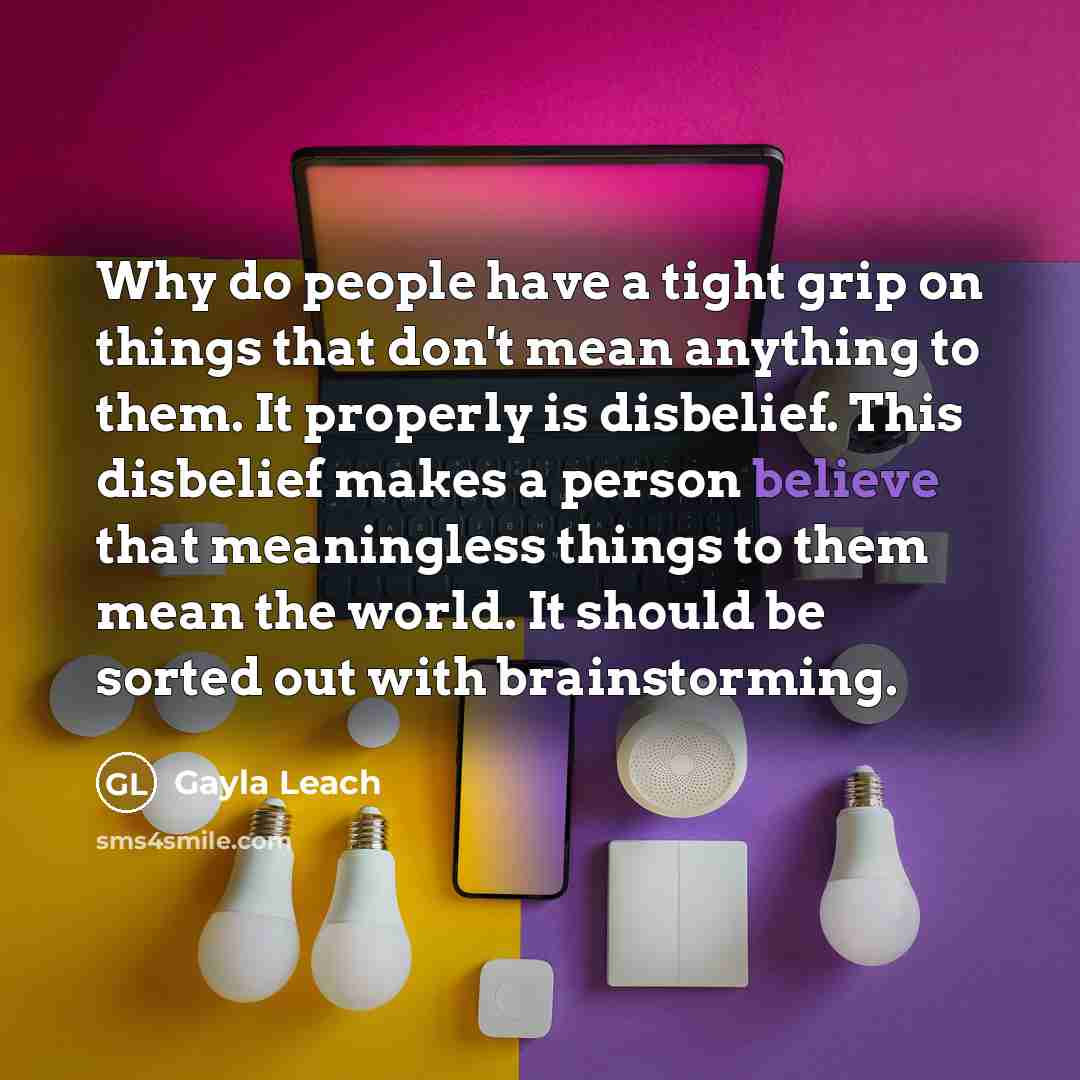 “Why do people have a tight grip on things that…” quote by Gayla Leach