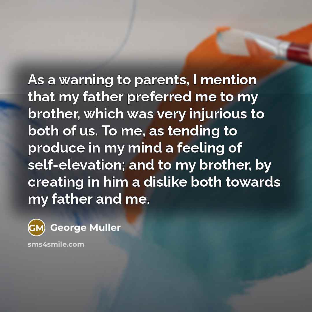 “As a warning to parents, I mention that my father…” quote by George Muller
