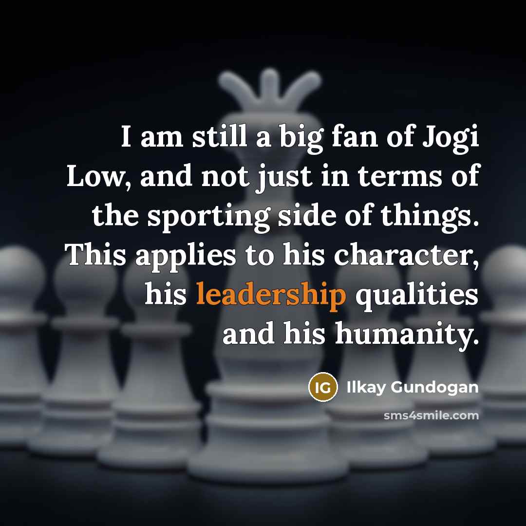 “I am still a big fan of Jogi Low, and…” quote by Ilkay Gundogan