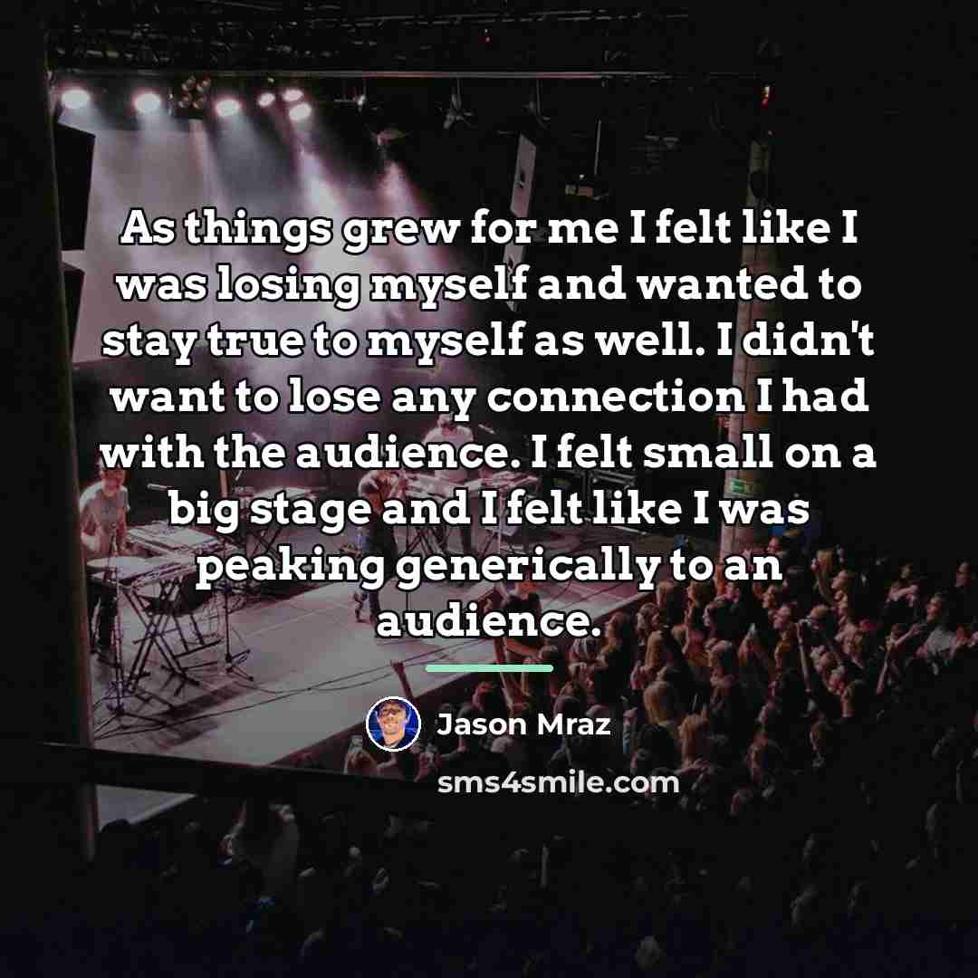 “As things grew for me I felt like I was…” quote by Jason Mraz