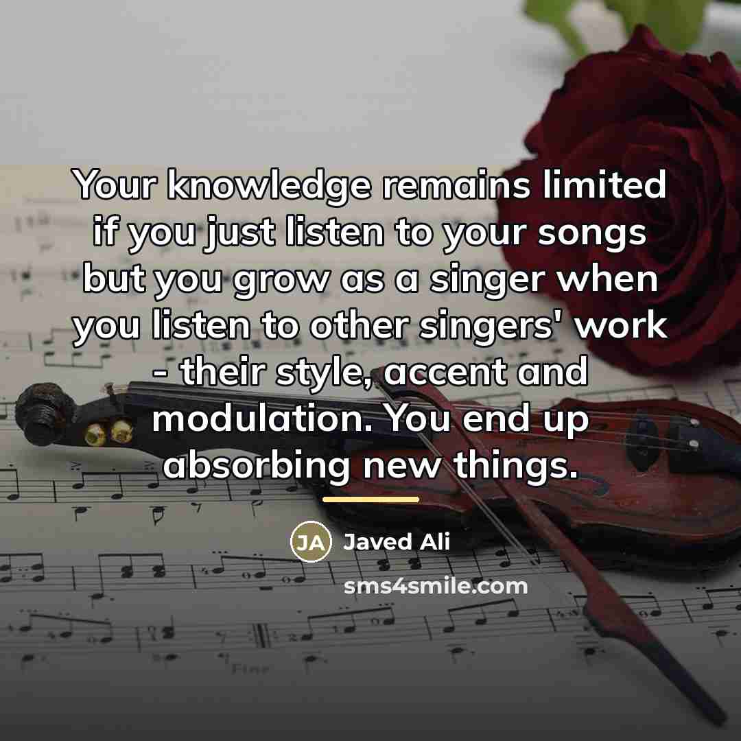 “Your knowledge remains limited if you just listen to your…” quote by Javed Ali