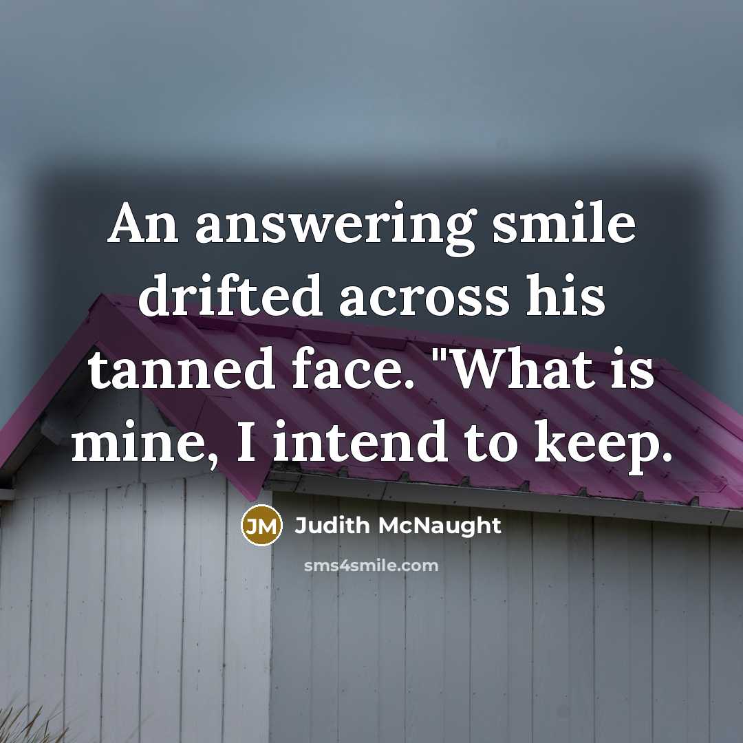 “An answering smile drifted across his tanned face. "What is…” quote by Judith McNaught