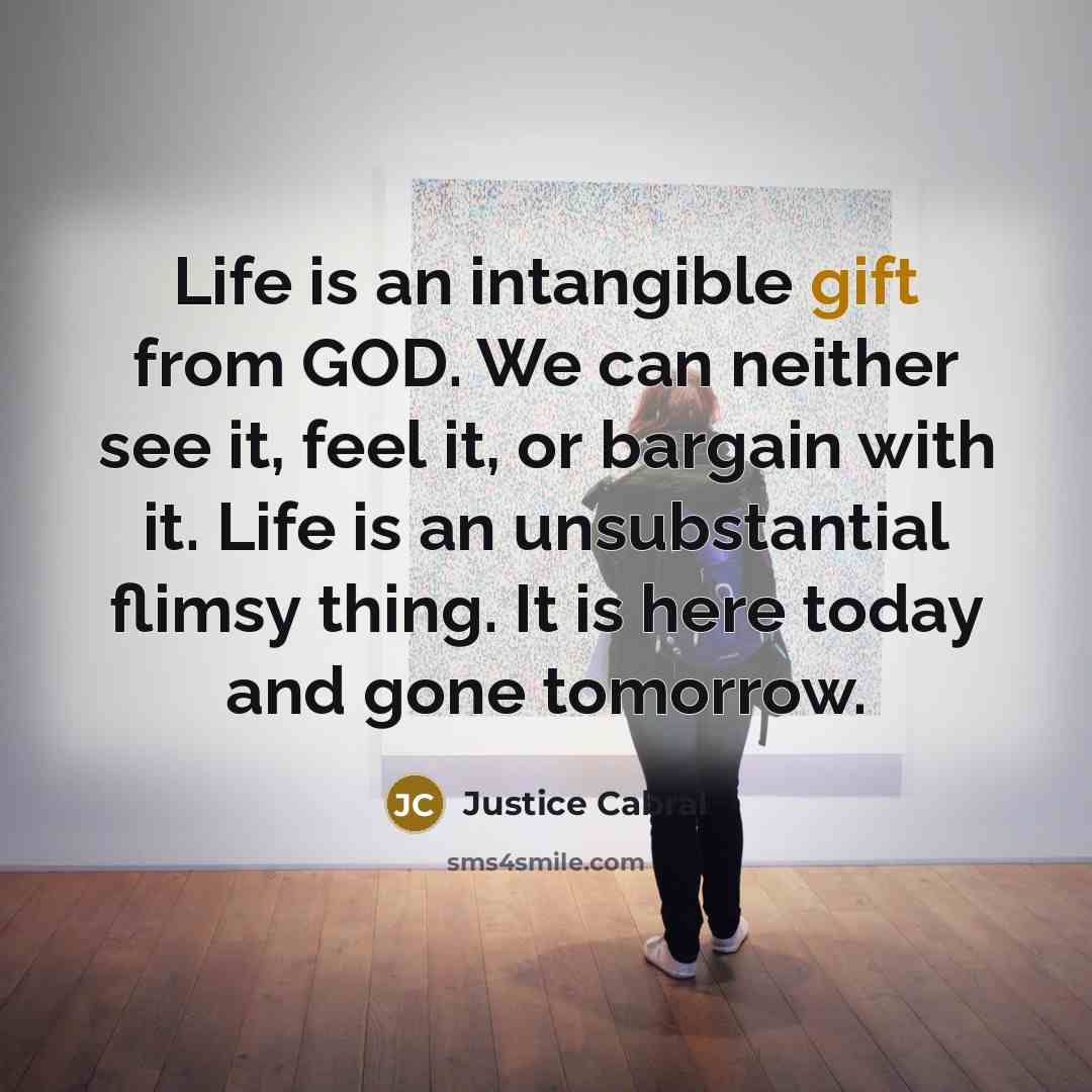 “Life is an intangible gift from GOD. We can neither…” quote by Justice Cabral