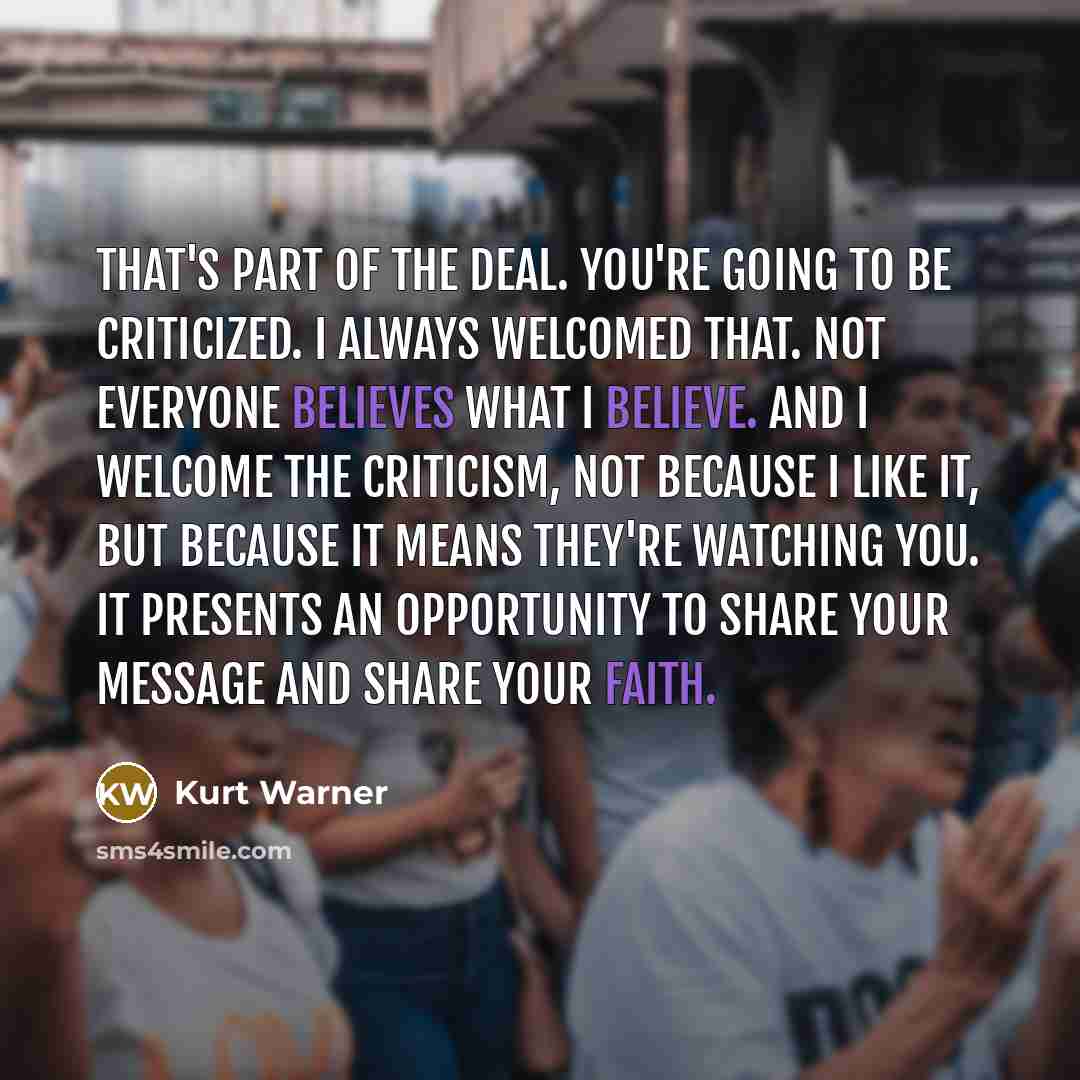 “That's part of the deal. You're going to be criticized.…” quote by Kurt Warner