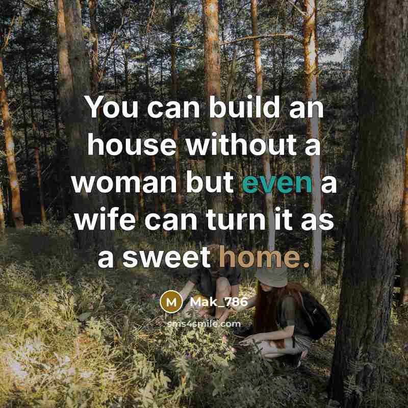 “You can build an house without a woman but even…” quote by Mak_786