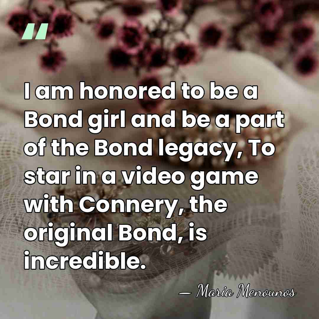 I am honored to be a Bond girl and be a part&hellip; - Maria Menounos
