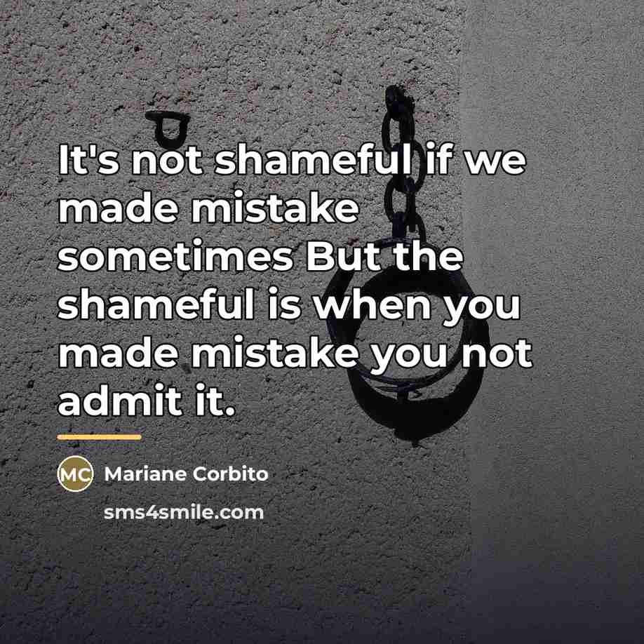 “It's not shameful if we made mistake sometimes But the…” quote by Mariane Corbito