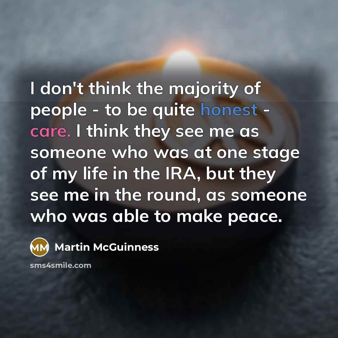 “I don't think the majority of people - to be…” quote by Martin McGuinness