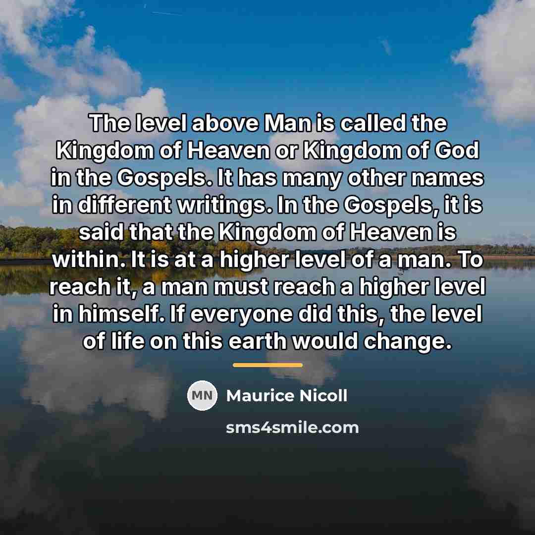“The level above Man is called the Kingdom of Heaven…” quote by Maurice Nicoll