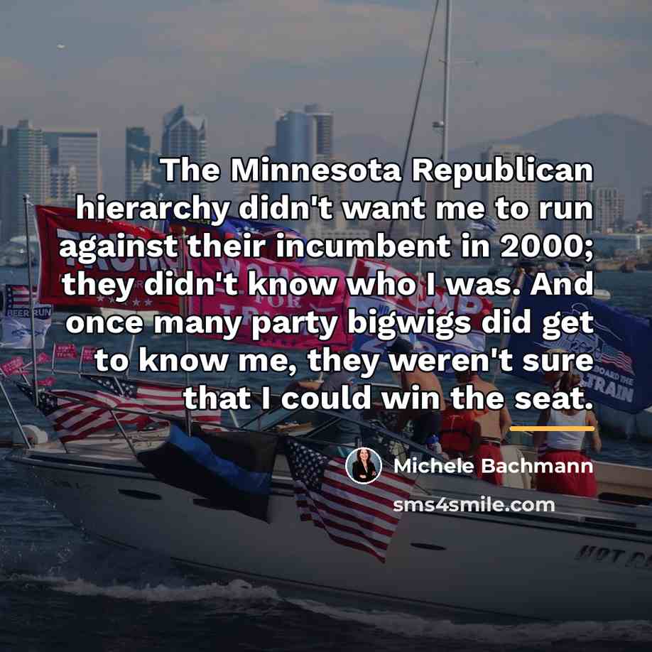 “The Minnesota Republican hierarchy didn't want me to run against…” quote by Michele Bachmann