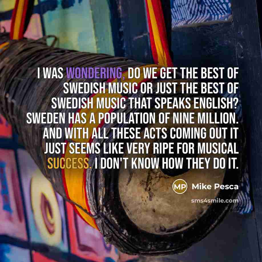 “I was wondering, do we get the best of Swedish…” quote by Mike Pesca