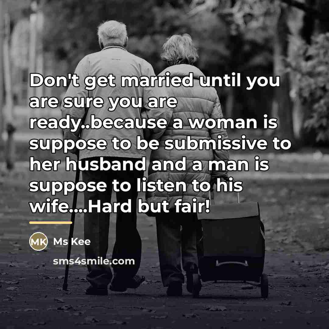 “Don't get married until you are sure you are ready..because…” quote by Ms Kee