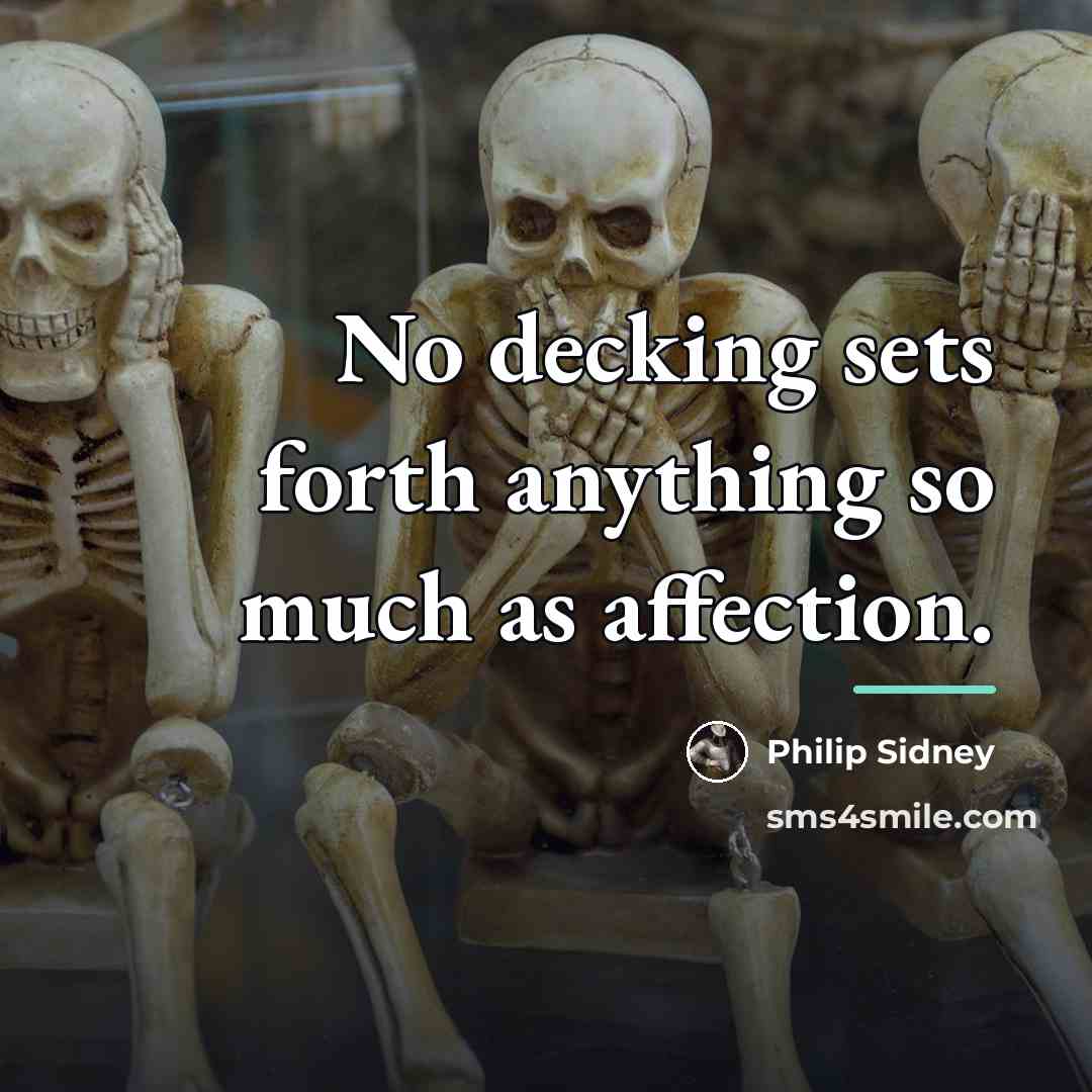 “No decking sets forth anything so much as affection.…” quote by Philip Sidney