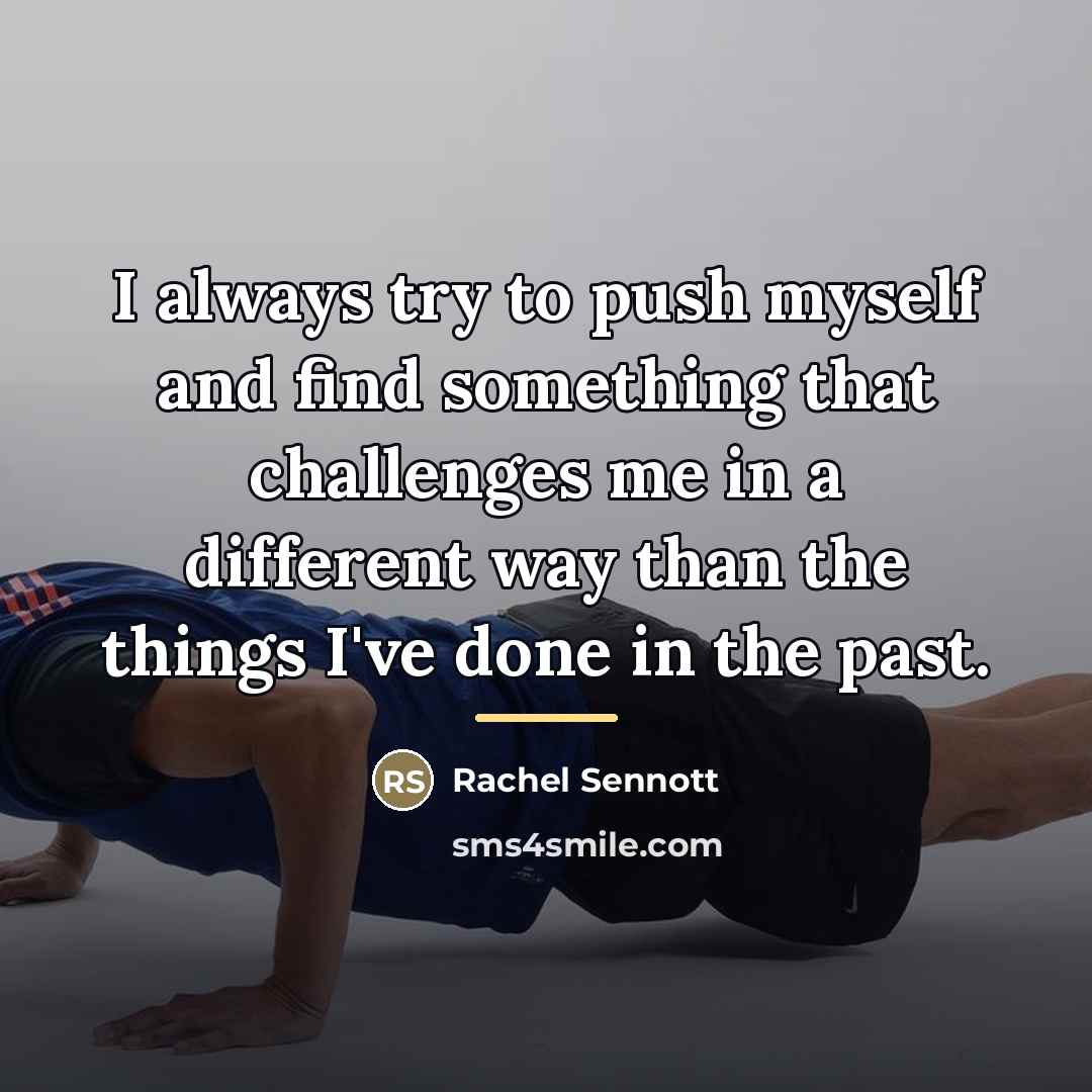 “I always try to push myself and find something that…” quote by Rachel Sennott