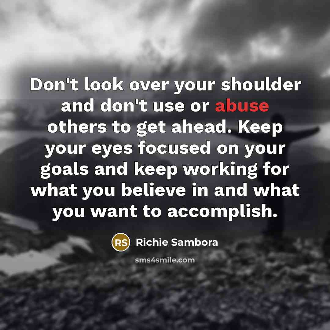 “Don't look over your shoulder and don't use or abuse…” quote by Richie Sambora